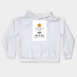 Sunscreen Lotion Can Hurt the Ocean Kids Hoodie